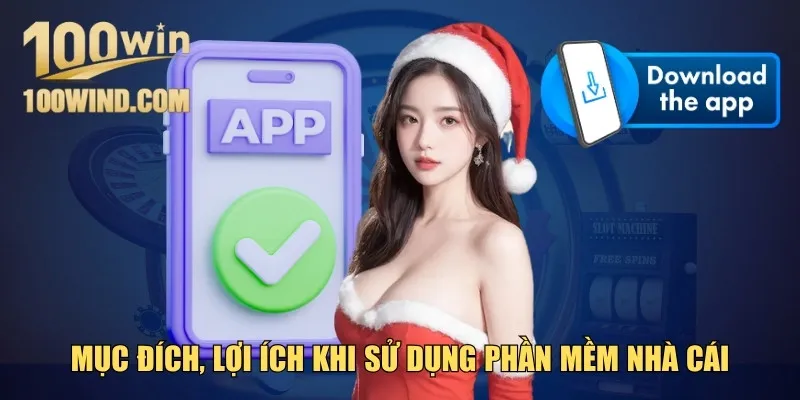 Mục đích, lợi ích khi tải app về máy