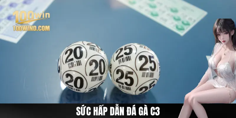 Những đặc điểm hấp dẫn của chiến kê trực tiếp C3