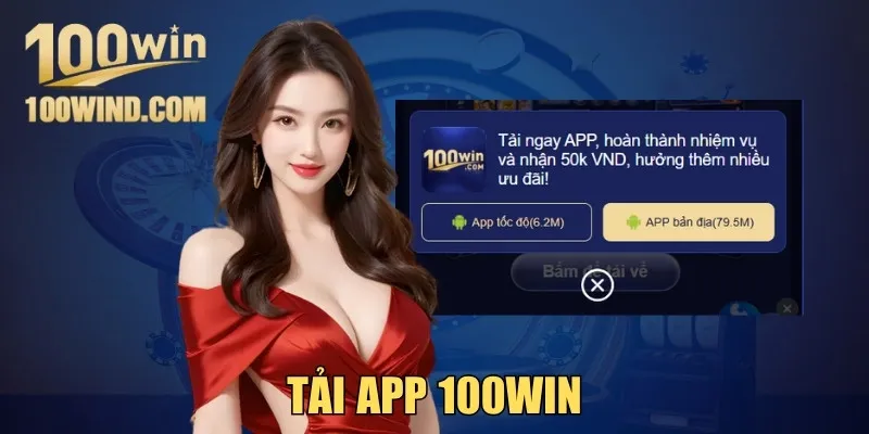 Tải App 100Win - Tận Hưởng Ứng Dụng Giải Trí Online Đẳng Cấp
